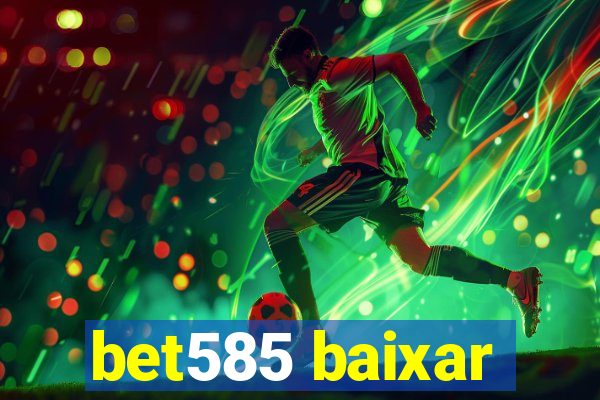 bet585 baixar